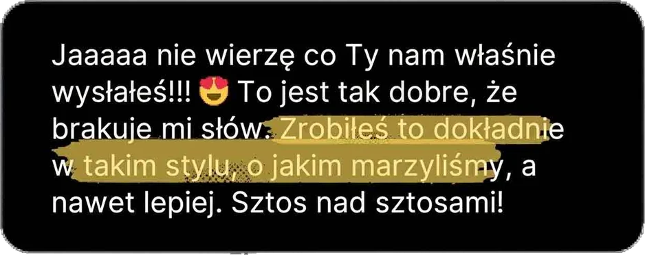Jaaaaa nie wierzę, co Ty nam właśnie wysłałeś!!! To jest tak dobre, że brakuje mi słów. Zrobiłeś to dokładnie w takim stylu, o jakim marzyliśmy, a nawet lepiej. Sztos nad sztosami!